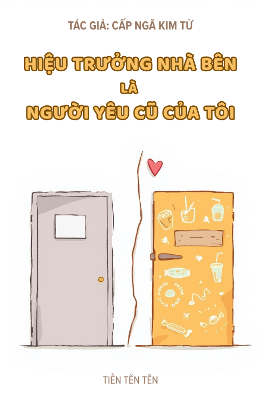 HIỆU TRƯỞNG NHÀ BÊN LÀ NGƯỜI YÊU CŨ CỦA TÔI